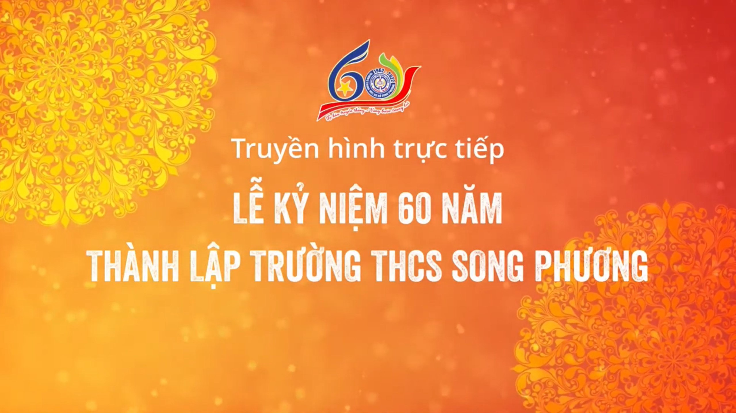 Truyền hình trực tiếp Lễ kỷ niệm 60 năm TL Trường THCS Song Phương